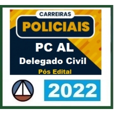 PC AL - Delegado Civil - Pós Edital (CERS 2022) Polícia Civil de Alagoas